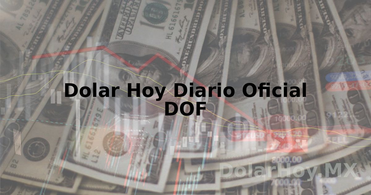 Costo Del Dolar Hoy Dof Costo Del Dolar Hoy Dof